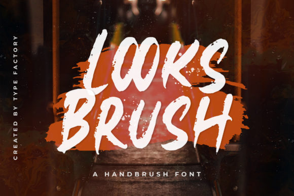Looks Brush: A Display Font Built for Modern Campaigns