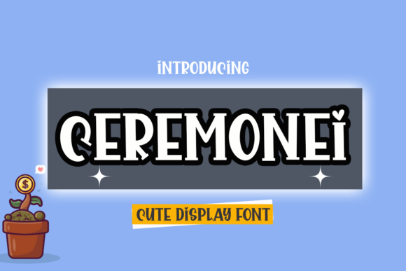 The Creative Power of Ceremonei: A Font for Makers
